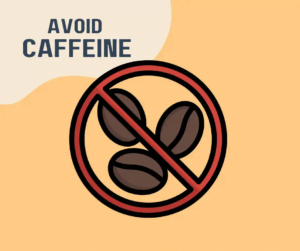 avoid caffeine, caffeine causes dehydration